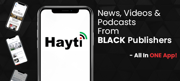 Hayti Is First All-in-One News And Podcasts App For Black Publishers – GrepBeat Hayti Is First All-in-One News And Podcasts App For Black Publishers – GrepBeat