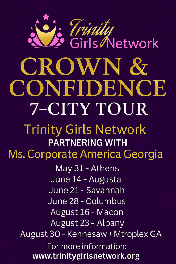 ChatGPT Image Apr 6, 2025, 02 27 57 PMTrinity Girls Network Corp. & Ms. Corporate America Georgia Join Forces for a Powerful 7-City “Crown & Confidence” Brunch Tour Across Georgia