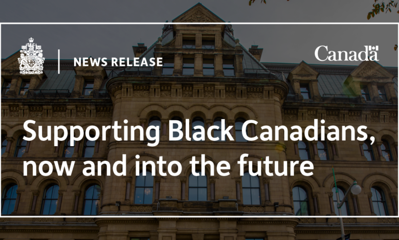 Supporting Black Canadians, now and into the future Supporting Black Canadians, now and into the future