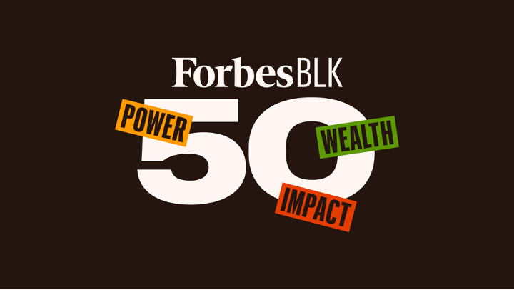 Forbes Publishes Inaugural ForbesBLK 50 List Forbes Publishes Inaugural ForbesBLK 50 List
